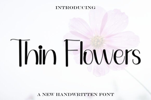 Thin Flowers: A Script Font with Subtle Elegance
